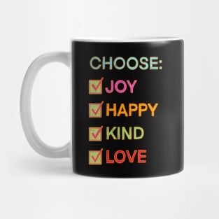Choose Joy Happy Kind Love Mug
